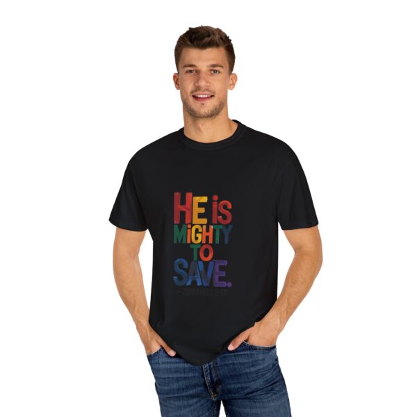 He is Mighty to Save -  Unisex Garment-Dyed T-shirt - Image 12