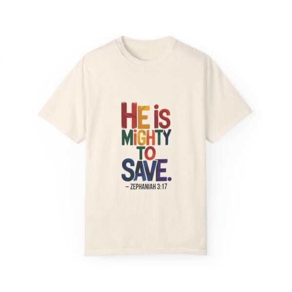 He is Mighty to Save -  Unisex Garment-Dyed T-shirt - Image 5