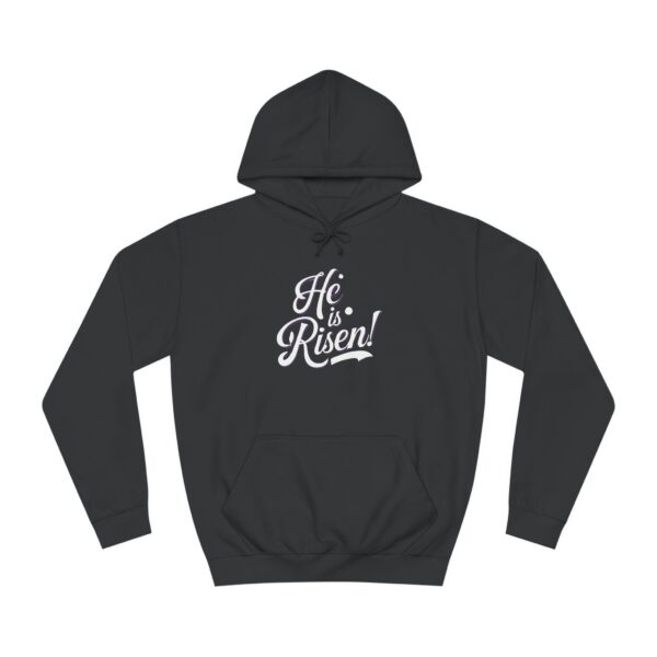 He is Risen - Unisex College Hoodie