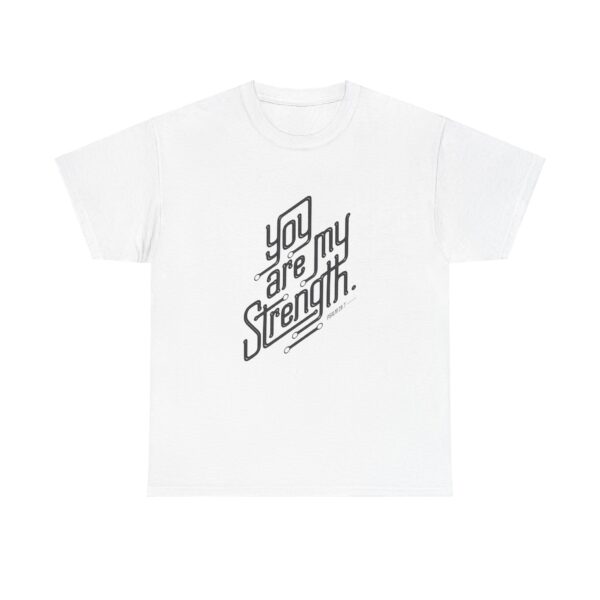 You are my Strength - Unisex Heavy Cotton Tee