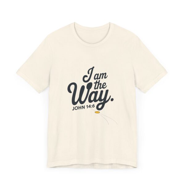 Iam the Way - Unisex Jersey Short Sleeve Tee - Image 7