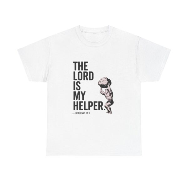 The Lord is my Helper - Unisex Heavy Cotton Tee