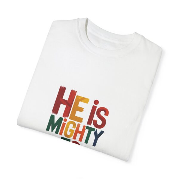 He is Mighty to Save -  Unisex Garment-Dyed T-shirt - Image 3