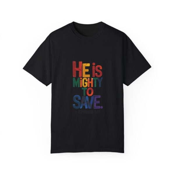 He is Mighty to Save -  Unisex Garment-Dyed T-shirt - Image 9