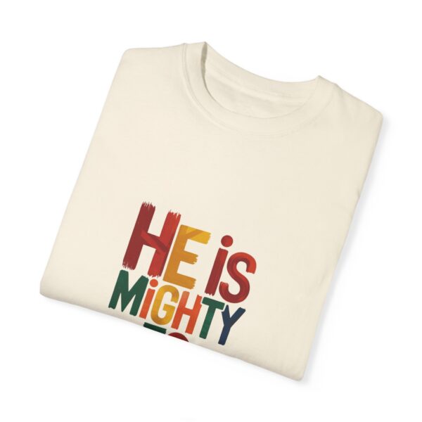 He is Mighty to Save -  Unisex Garment-Dyed T-shirt - Image 7